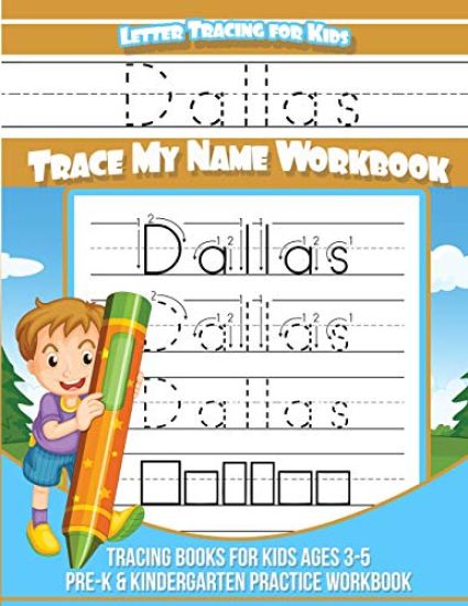 Dallas Letter Tracing for Kids Trace my Name Workbook: Tracing Books for Kids ages 3 - 5 Pre-K & Kindergarten Practice Workbook