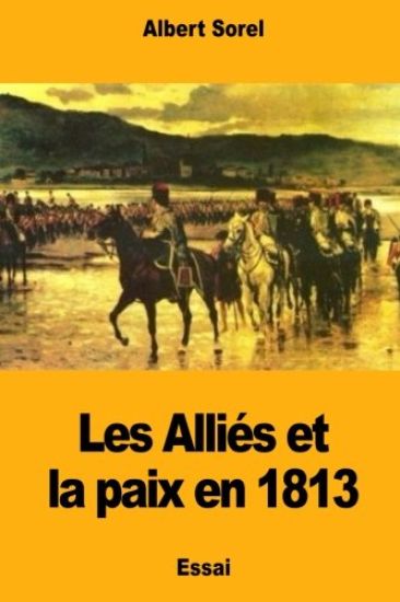 Les Alliés et la paix en 1813