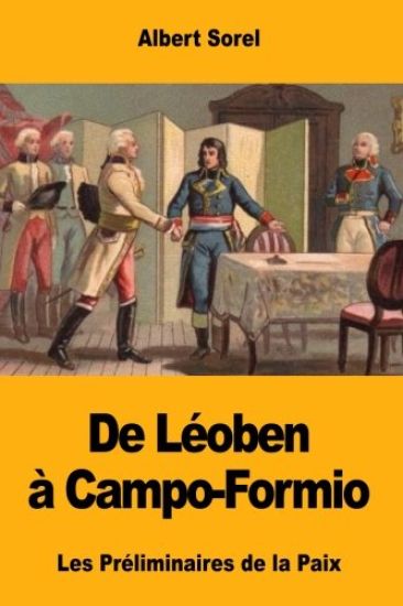 De Léoben à Campo-Formio: Les Préliminaires de la Paix