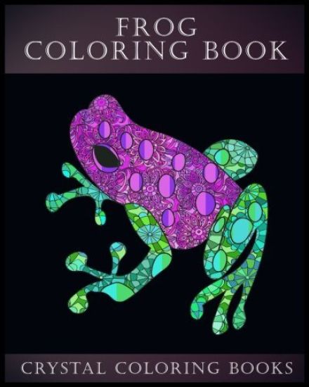 Frog Coloring Book: A Stress Relief Adult Coloring Book Containing 30 Frog Pattern Coloring Pages