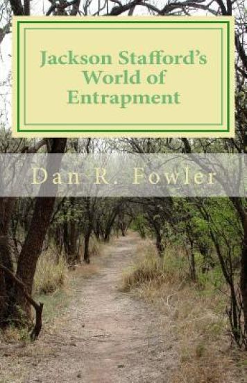 Jackson Stafford's World of Entrapment