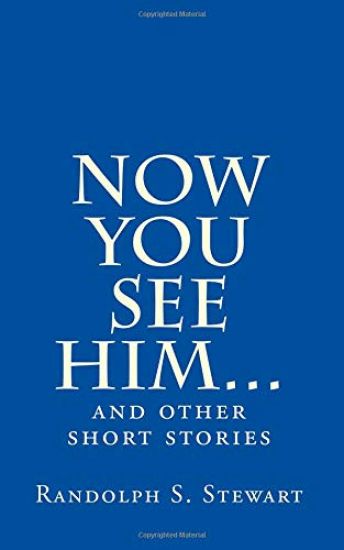 Now You See Him...: and other short stories