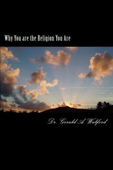 Why You are the Religion You Are
