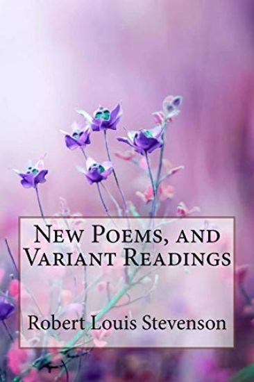 New Poems, and Variant Readings Robert Louis Stevenson