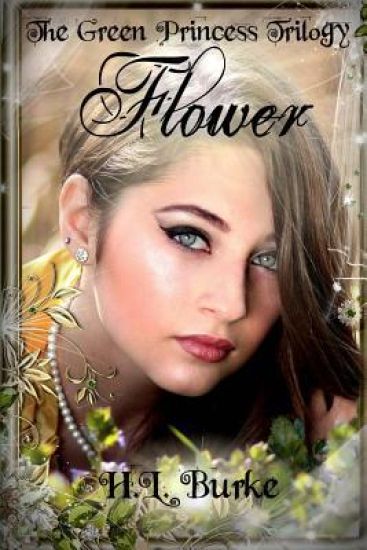 The Green Princess Trilogy: Flower