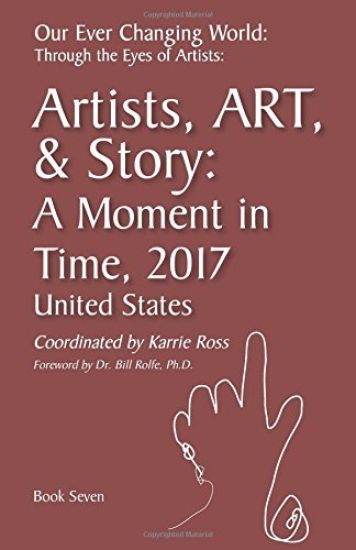 Our Ever Changing World: #7 A Moment in time 2017, Artist Art & Story: United States