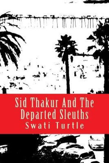 Sid Thakur And The Departed Sleuths