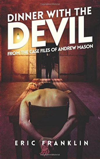 Dinner With The Devil: From the Case Files of Andrew Mason