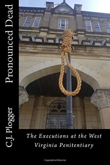 Pronounced Dead: The Executions at the West Virginia Penitentiary