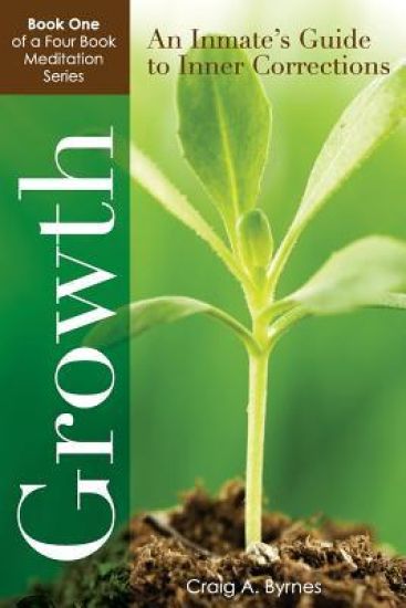 Growth: An Inmate's Guide to Inner Corrections