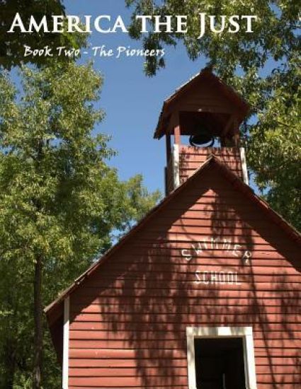 America the Just: Book Two - The Pioneers