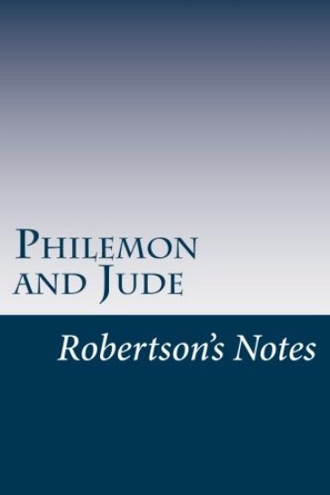 Philemon and Jude: Robertson's Notes