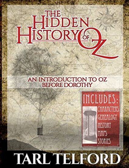 The Hidden History of Oz: An Introduction to Oz Before Dorothy