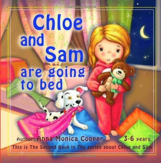 Chloe and Sam are going to Bed.: Bedtime Story for Kids 2-6 years old. Goodnight Toddler Discipline and Routine Book.