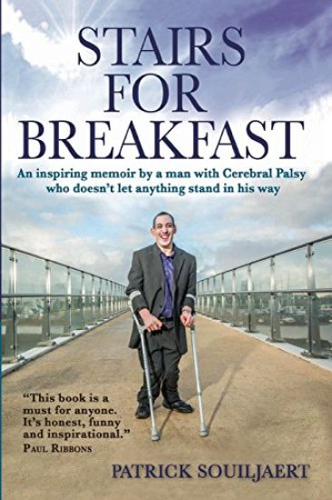 Stairs for Breakfast: An Inspiring Memoir by a Man with Cerebral Palsy Who Doesn't Let Anything Stand in His Way