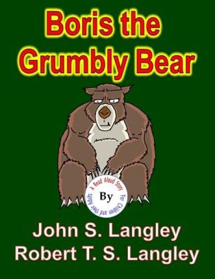 Boris the Grumbly Bear: A Read Aloud Story