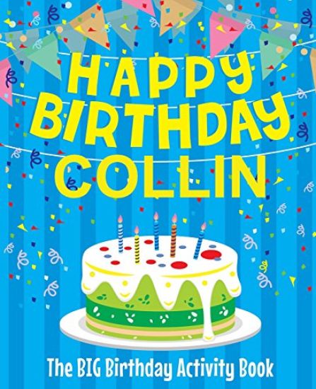 Happy Birthday Collin - The Big Birthday Activity Book: (Personalized Children's Activity Book)