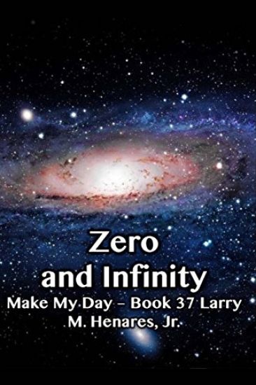 Zero and Infinity: Make My Day - 37