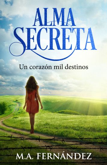 Alma Secreta: Un Corazón mil Destinos
