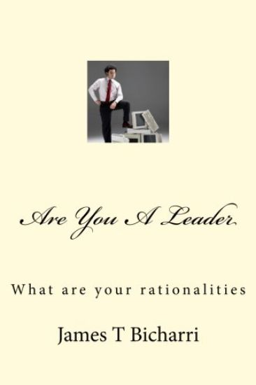 Are You A Leader: What are your rationalities