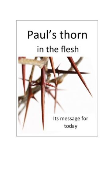 Paul's thorn - its message for today