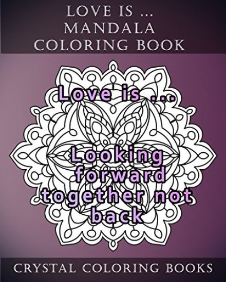 Love Is ... Mandala Coloring Book: Stress Relief Adult Coloring Book Containing 20 Mandala Coloring Pages