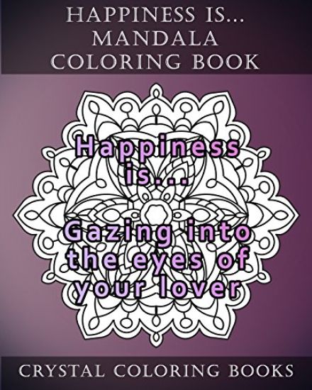 Happiness is ... Mandala Coloring Book: 20 Happiness is... Mandala Coloring pages