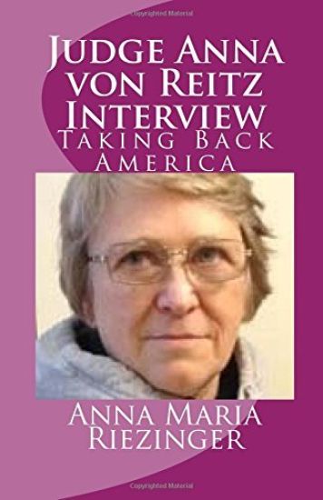 Judge Anna von Reitz Interview: Taking Back America