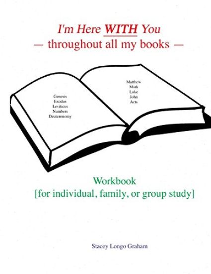 I'm Here WITH You --throughout all my books--: Workbook [for individual, family, or group study]