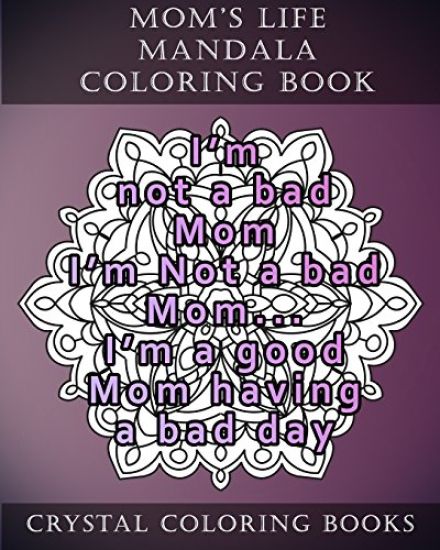 Mom's Life Mandala Coloring Book: 20 Relatable Mom's Life Mandala Coloring Pages