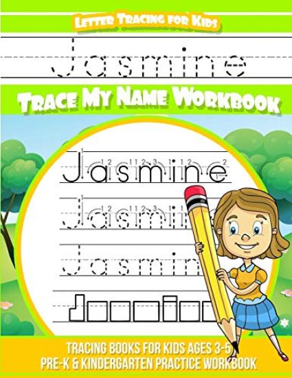 Jasmine Letter Tracing for Kids Trace my Name Workbook: Tracing Books for Kids ages 3 - 5 Pre-K & Kindergarten Practice Workbook