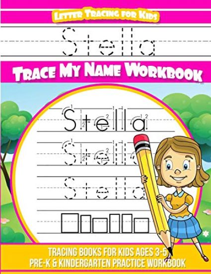 Stella Letter Tracing for Kids Trace my Name Workbook: Tracing Books for Kids ages 3 - 5 Pre-K & Kindergarten Practice Workbook