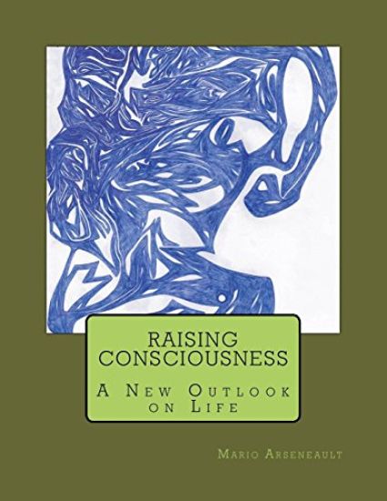 Raising Consciousness: A New Outlook on Life
