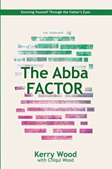 The Abba Factor: knowing Yourself Through the Eyes of Jesus