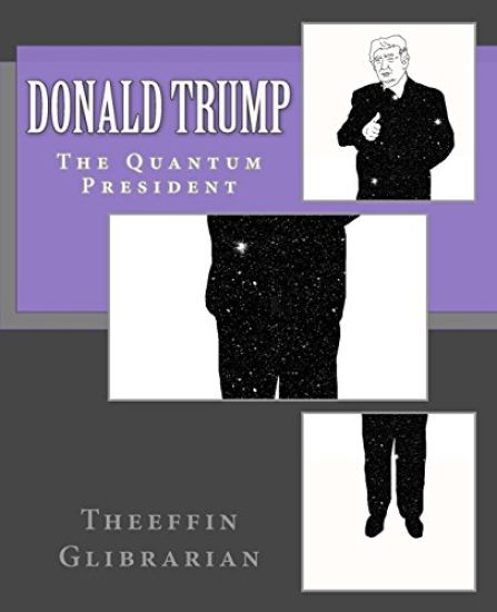 Donald Trump The Quantum President