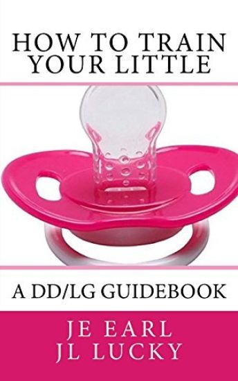 How To Train Your little: A DD/lg Guidebook