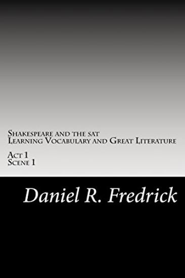 Shakespeare and the SAT: Learning Vocabulary and Great Literature: Act 1 Scene 1