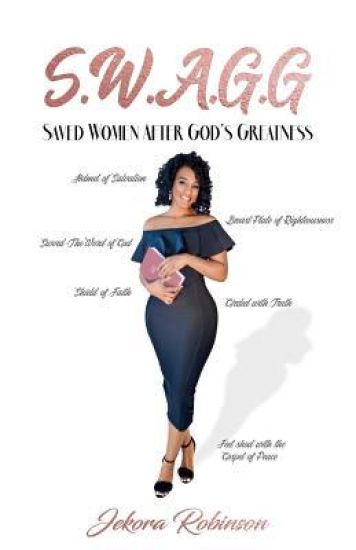 S.W.A.G.G: Saved Women After God's Greatness