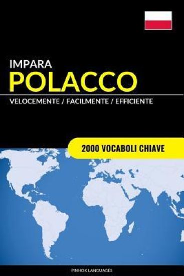 Impara Il Polacco - Velocemente / Facilmente / Efficiente: 2000 Vocaboli Chiave