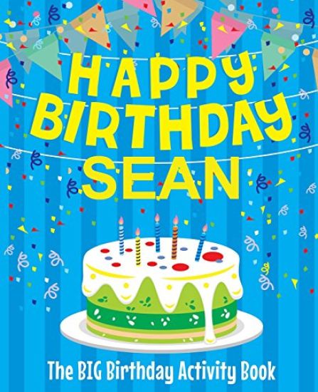 Happy Birthday Sean - The Big Birthday Activity Book: (Personalized Children's Activity Book)