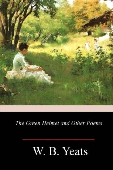 The Green Helmet and Other Poems
