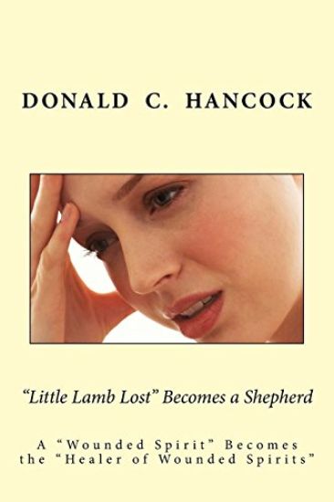 "Little Lamb Lost" Becomes a Shepherd: A "Wounded Spirit" Becomes the "Healer of Wounded Spirits"