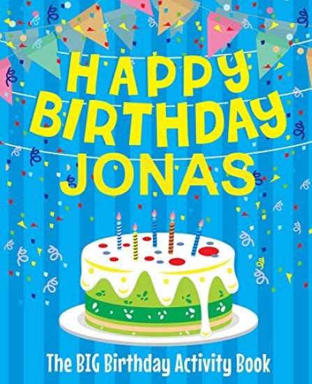 Happy Birthday Jonas - The Big Birthday Activity Book: (Personalized Children's Activity Book)