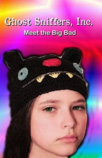 Ghost Sniffers, Inc. Book 6: Meet the Big Bad