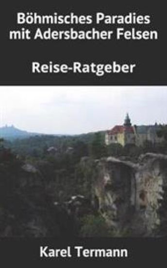 Böhmisches Paradies mit Adersbacher Felsen