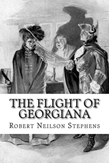 The Flight of Georgiana: A Story of Love and Peril in England in 1746