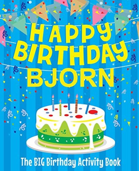 Happy Birthday Bjorn - The Big Birthday Activity Book: (Personalized Children's Activity Book)
