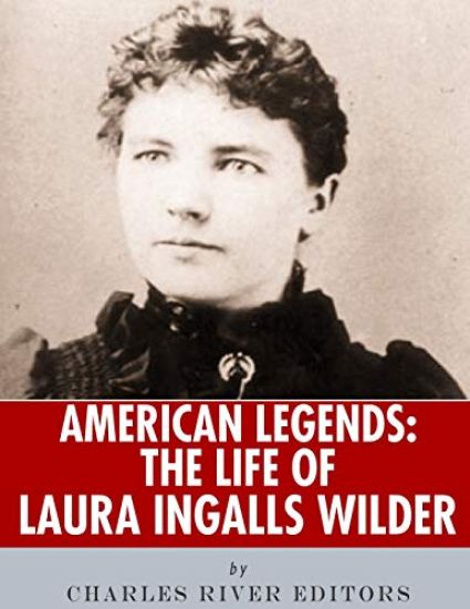 American Legends: The Life of Laura Ingalls Wilder