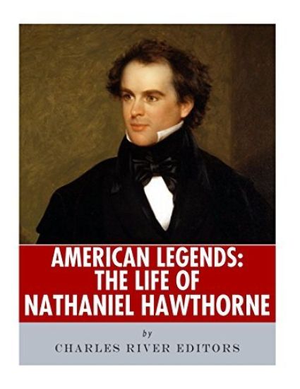 American Legends: The Life of Nathaniel Hawthorne