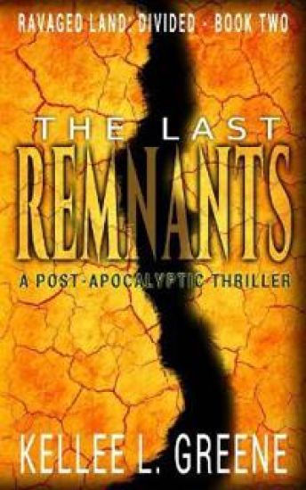 The Last Remnants - A Post-Apocalyptic Thriller